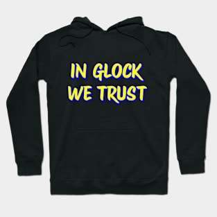 In glock we trust Hoodie